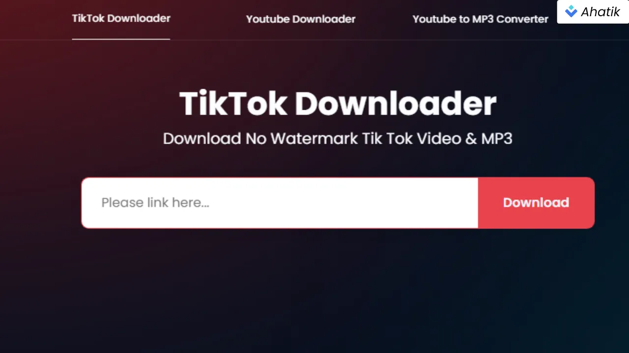 Ahatik Tik Tok Downloader - Ahatik.com